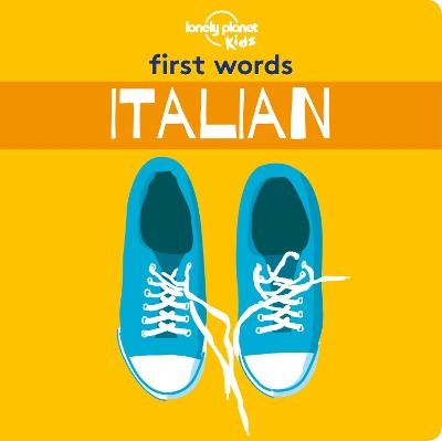 Lonely Planet Kids First Words - Italian -  Lonely Planet Kids