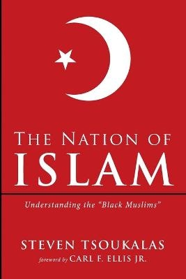 The Nation of Islam - Steven Tsoukalas