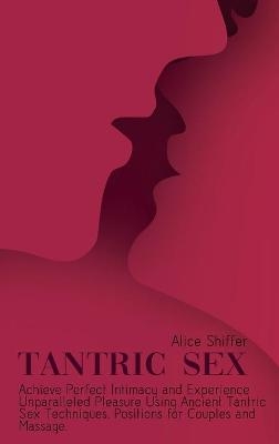 Tantric Sex - Alice Shiffer