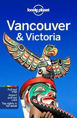 Lonely Planet Vancouver & Victoria -  Lonely Planet, John Lee, Brendan Sainsbury