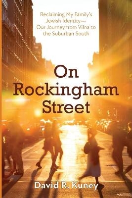 On Rockingham Street - David R Kuney