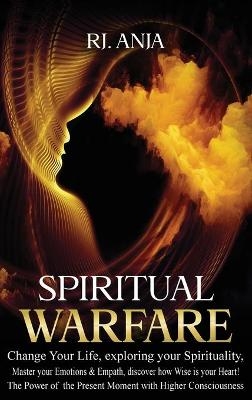 Spiritual Warfare Change Your Life - Anja Rj