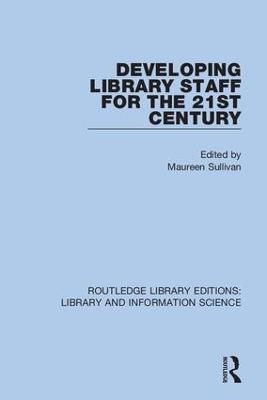 Developing Library Staff for the 21st Century - 