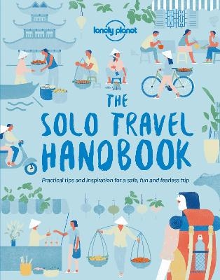 Lonely Planet The Solo Travel Handbook -  Lonely Planet