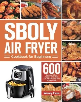 Sboly Air Fryer Cookbook for Beginners - Wrenay Fiane