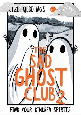 The Sad Ghost Club Volume 2 - Lize Meddings