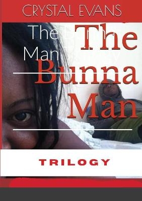 The Bunna Man Trilogy - Crystal Evans