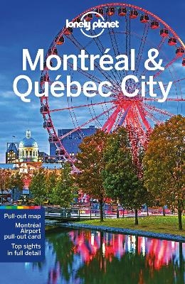 Lonely Planet Montreal & Quebec City -  Lonely Planet, Steve Fallon, Regis St Louis, Phillip Tang