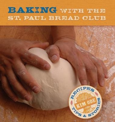 Baking with the St Paul Bread Club - Kim Ode