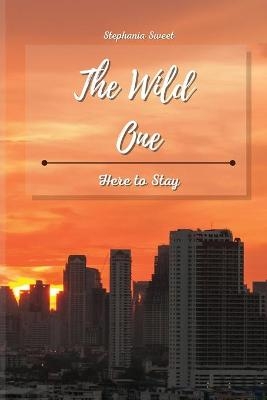 The Wild One - Stephania Sweet