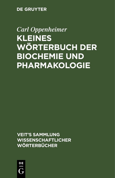 Kleines Wörterbuch der Biochemie und Pharmakologie - Carl Oppenheimer