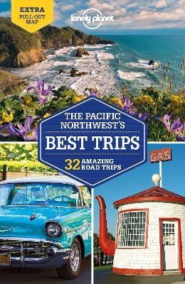 Lonely Planet Pacific Northwest's Best Trips -  Lonely Planet, Becky Ohlsen, Robert Balkovich, Celeste Brash, John Lee