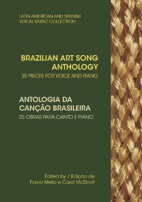 Brazilian Art Song Anthology - Carol McDavit, Flavio Melo