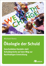 Ökologie der Schuld - Michael Rentz