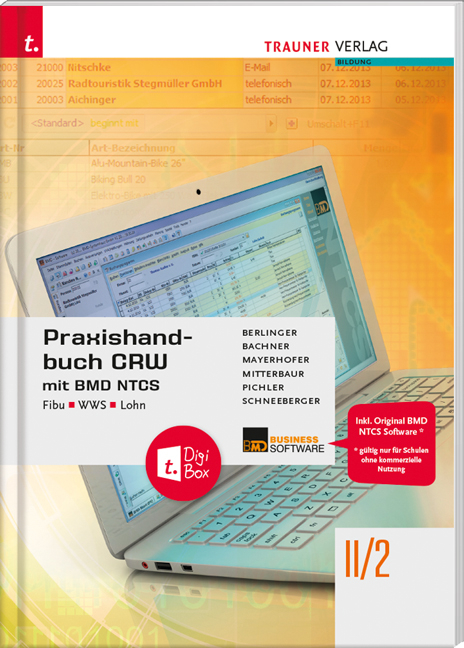 Praxishandbuch CRW mit BMD NTCS II/2 HAK/HAS + TRAUNER-DigiBox - Andrea Schneeberger, Franz Mitterbaur, Claus Mayerhofer, Sabine Bachner, Roland Berlinger, Sabrina Pichler