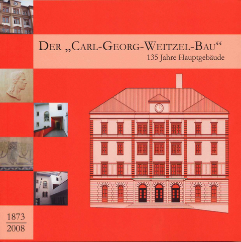 Der "Carl-Georg-Weitzel-Bau" - Jan-Peter Domschke, Hansgeorg Hofmann, Steffen Kiesel, Marion Stascheit, Werner Stascheit