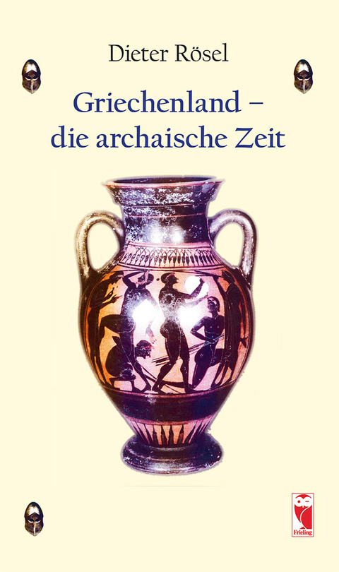 Griechenland - die archaische Zeit - Dieter Rösel