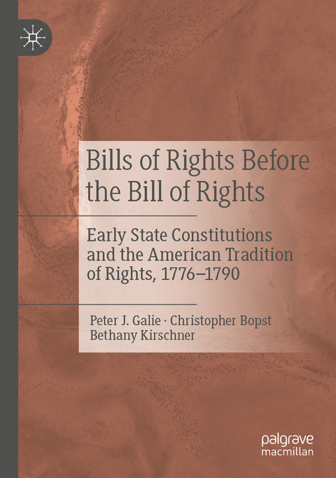 Bills of Rights Before the Bill of Rights - Peter J. Galie, Christopher Bopst, Bethany Kirschner