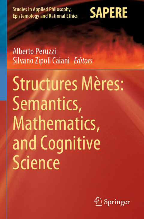 Structures Mères: Semantics, Mathematics, and Cognitive Science - 