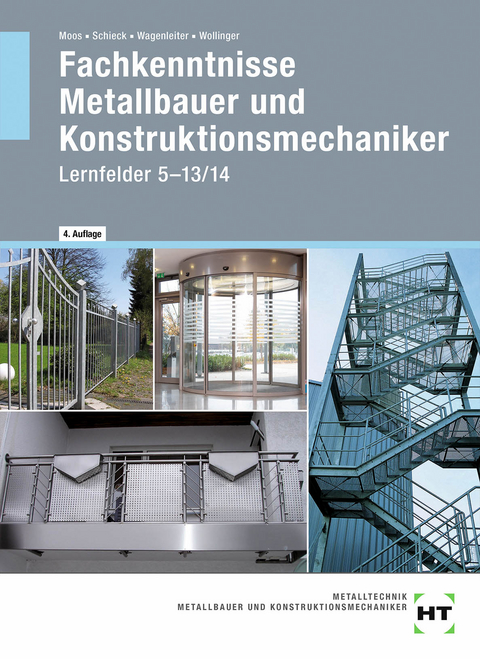 eBook inside: Buch und eBook Fachkenntnisse Metallbauer und Konstruktionsmechaniker - Josef Moos, Jörg Schieck, Hans Werner Wagenleiter, Peter Wollinger