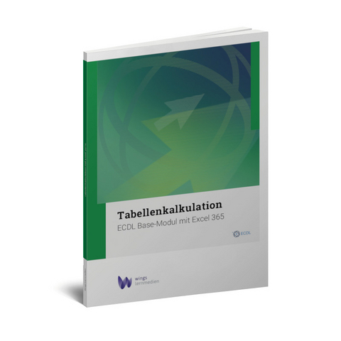 Tabellenkalkulation ECDL Base 365 - Esther Wyss, Andrea Staffelbach