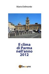 Il clima di Parma nell'anno 2012 - Mario Delmonte