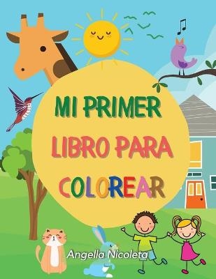 Mi primer libro para colorear - Angella Nicoleta