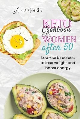 Keto Cookbook for Women After 50 - Amanda Miller