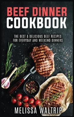 Beef Dinner Cookbook - Melissa Waltrip