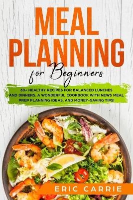 Meal Planning for Beginners - Eric Carrie