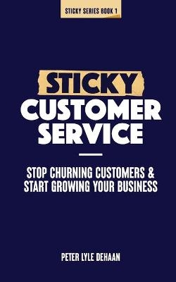 Sticky Customer Service - Peter Lyle DeHaan