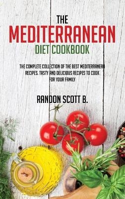 The Mediterranean Diet Cookbook - Randon Scott B