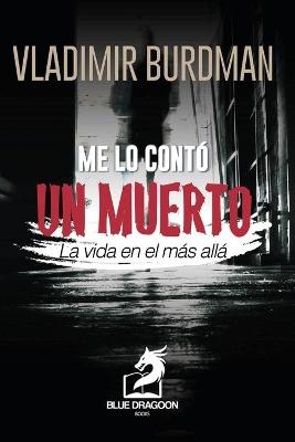 Me Lo Contó Un Muerto - Vladimir Burdman Schwarz