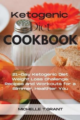 Ketogenic Diet Cookboook - Michelle T Grant