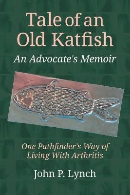 Tale of an Old Katfish - John P Lynch