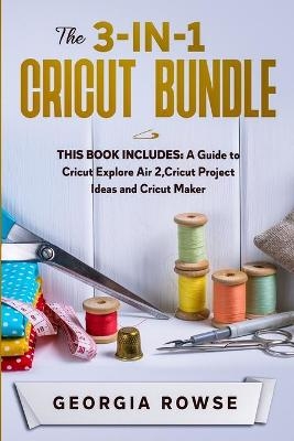 The 3-in-1 Cricut Bundle - Georgia Rowse