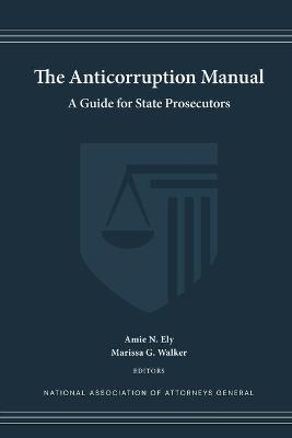 The Anticorruption Manual - National Ass'n of Attorneys General