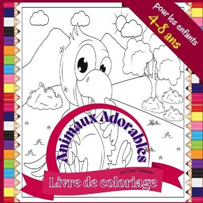 Livre de coloriage Animaux Adorable pour les enfants 4 à 8 ans - Carol Childson