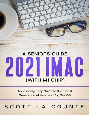 A Seniors Guide to the 2021 IMAC (with M1 Chip) - Scott La Counte