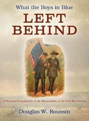 What the Boys in Blue Left Behind - Douglas W Roussin