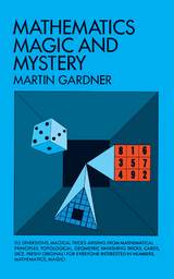 Mathematics, Magic and Mystery -  Martin Gardner