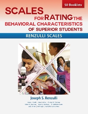 Scales for Rating the Behavioral Characteristics of Superior Students--Print Version - Joseph Renzulli