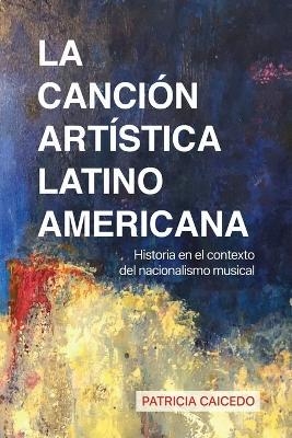 La canción artística latinoamericana - Patricia Caicedo