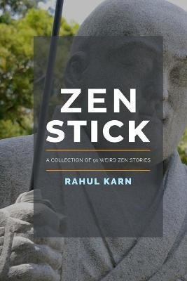 Zen Stick - Rahul Karn