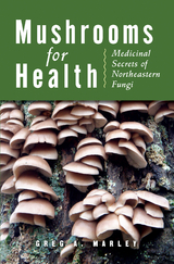 Mushrooms for Health -  Greg Marley