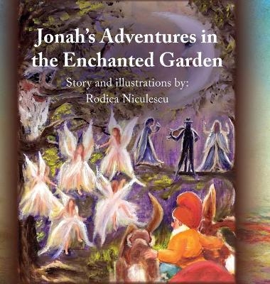 Jonah's Adventures in the Enchanted Garden - Rodica Niculescu