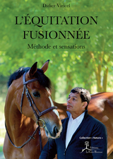 L’Équitation fusionnée - Didier Viricel