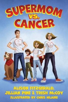 Supermom vs. Cancer - Jillian Pine, Trish McCoy