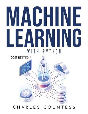 Machine Learning with Python - Charles Countess