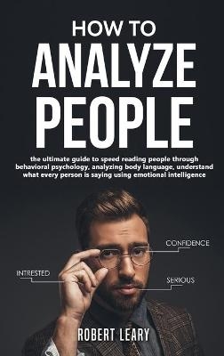 How To Analyze People - Robert Leary